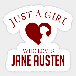 Just a girl who loves Jane Austen Sticker